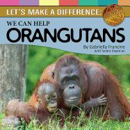 We Can Help Orangutans: Let's Make a Difference