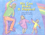 We Can Make It Happen! - Cohen, Jane Taubenfeld, and Rose, Marilyn