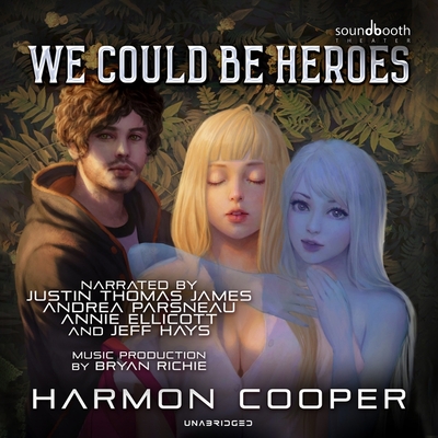 We Could Be Heroes - Cooper, Harmon, and James, Justin Thomas (Read by), and Ellicott, Annie (Read by)