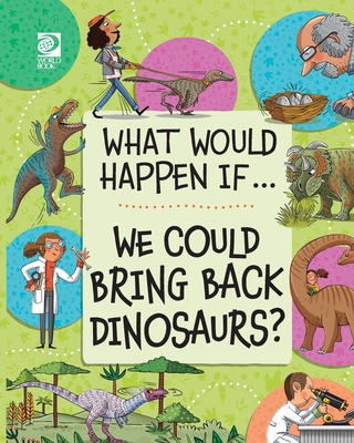 We Could Bring Back Dinosaurs? - Howell, Izzi
