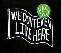 We Don't Even Live Here - P.O.S