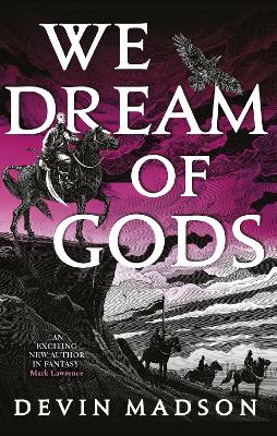 We Dream of Gods: The Reborn Empire, Book Four - Madson, Devin