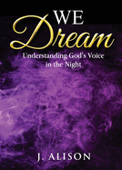 We Dream: Understanding God's Voice in the Night