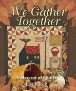 We Gather Together: A Harvest of Quilts