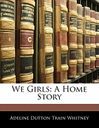 We Girls: A Home Story