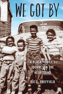 We Got by: A Black Family's Journey in the Heartland