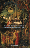 We Have Come Through: 100 Poems Celebrating Courage in Overcoming Depression and Trauma