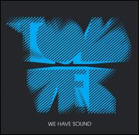 We Have Sound - Tom Vek