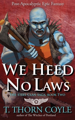 We Heed No Laws - Coyle, T Thorn