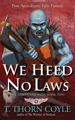 We Heed No Laws - Coyle, T Thorn