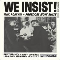 We Insist! Max Roach's Freedom Now Suite - Max Roach