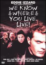 We Know Where You Live. Live! - 