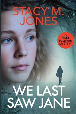 We Last Saw Jane - Jones, Stacy M