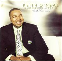 We Lift Your Name - Keith O'Neal & Expression of Praise