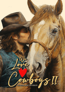 We love Cowboys Coloring Book for Adults Vol. 2: Cowboy Coloring Book Grayscale Horses Coloring Book for Adults Grayscale Outdoor Coloring Book Adults A4 50 P