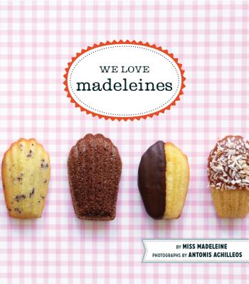 We Love Madeleines - Miss Madeleine, and Achilleos, Antonis (Photographer)