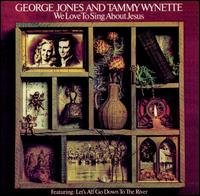 We Love to Sing About Jesus - George Jones / Tammy Wynette