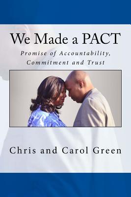 We Made a Pact: Promise of Accountability, Commitment and Trust - Green, Chris, and Green, Carol, and Yvette, Chrys (Prologue by)