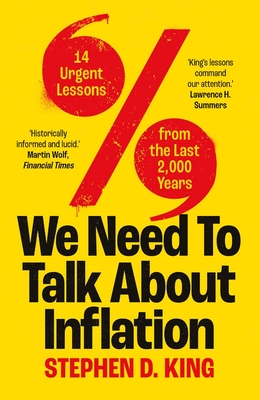 We Need to Talk about Inflation: 14 Urgent Lessons from the Last 2,000 Years - King, Stephen D