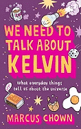 We Need to Talk About Kelvin