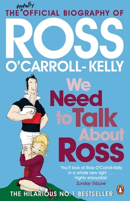 We Need To Talk About Ross - O'Carroll-Kelly, Ross