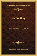 We Or They: Two Worlds In Conflict