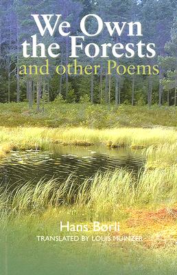 We Own the Forests: And Other Poems - Borli, Hans, and Muinzer, Louis (Translated by)