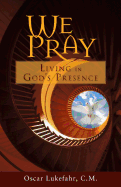 We Pray: Living in God's Presence