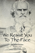 We Resist You to the Face