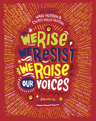 We Rise, We Resist, We Raise Our Voices - Hudson, Wade (Editor), and Hudson, Cheryl Willis (Editor)