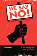 We Say No!: The Plain Man's Guide to Pacifism (Critical Edition)