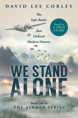 We Stand Alone: The Airmen Series - Corley, David Lee