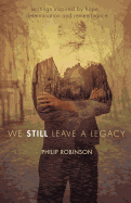We Still Leave a Legacy