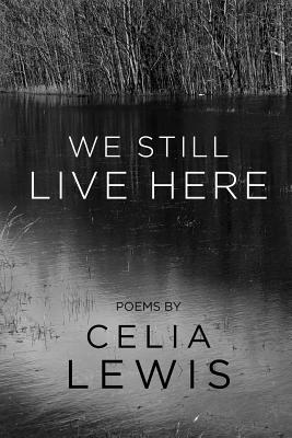 We Still Live Here - Lewis, Celia