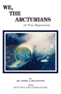 We The Arcturians: A True Experience