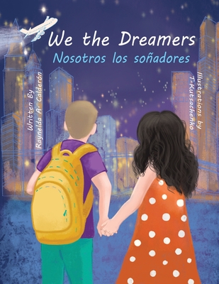 We the Dreamers - Calderon, Raynelda a