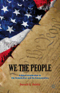 We the People: A Brief Introduction to the Constitution and Its Interpretation