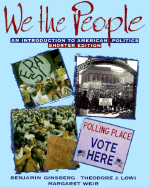 We the People: An Introduction to American Politics - Weir, Margaret, and Ginsberg, Benjamin, and Lowi, Theodore J