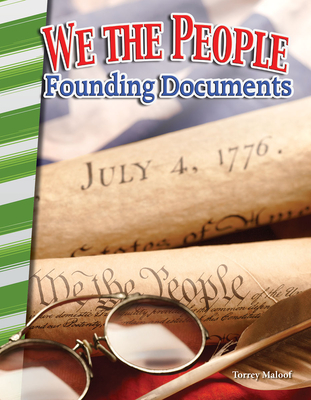 We the People: Founding Documents - Maloof, Torrey