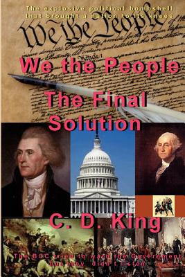 We the People - The Final Solution - King, C D