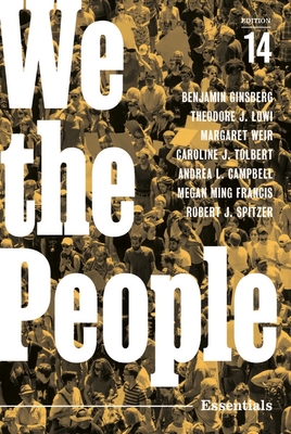We the People - Ginsberg, Benjamin, and Lowi, Theodore J, and Weir, Margaret