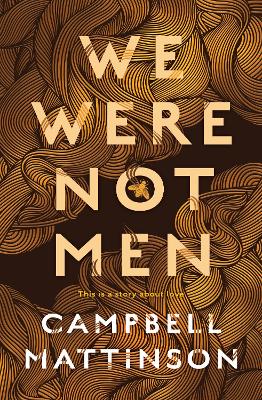 We Were Not Men - Mattinson, Campbell