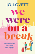 We Were on a Break: A sparkling getaway romance from Jo Lovett