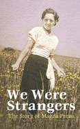 We Were Strangers: The Story of Magda Preiss