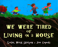 We Were Tired of Living in a House