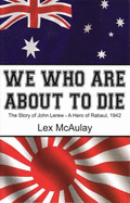 We Who are About to Die: the Story of John Lerew, a Hero of Rabaul, 1942