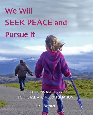 We Will Seek Peace And Pursue It - Paynter, Neil