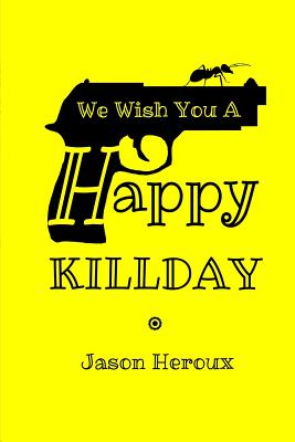 We Wish You A Happy Killday - Heroux, Jason