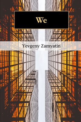 We - Zilboorg, Gregory (Translated by), and Zamyatin, Yevgeny