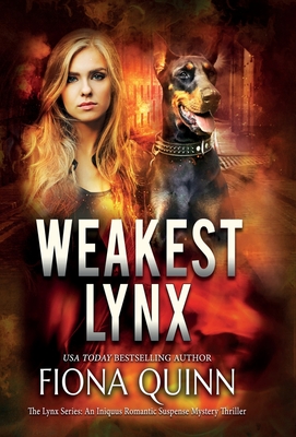 Weakest Lynx: An Iniquus Romantic Suspense Mystery Thriller - Quinn, Fiona, and Simmons, Melody (Cover design by)